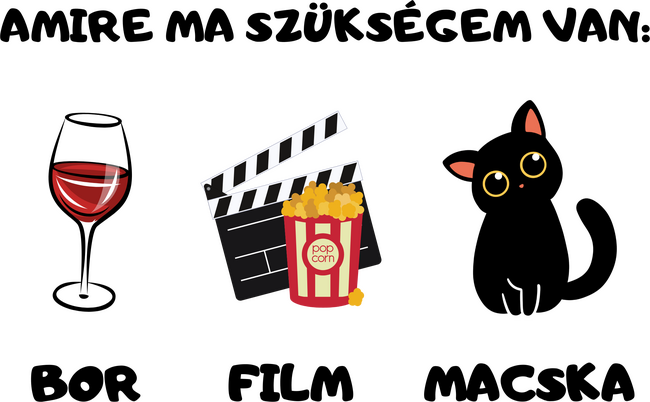 Amire ma szükségem van: bor, film, macska