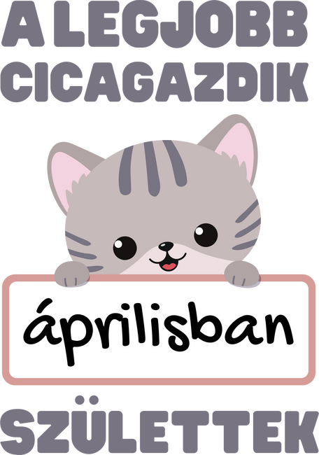 A legjobb cicagazdik áprilisban születtek