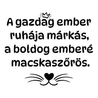 A gazdag ember ruhája márkás, a boldog emberé macskaszőrös