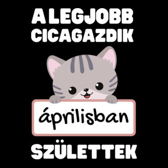 A legjobb cicagazdik áprilisban születtek