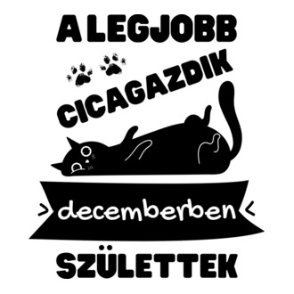 A legjobb cicagazdik decemberben születtek