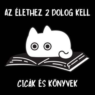 Az élethez 2 dolog kell cicák és könyvek