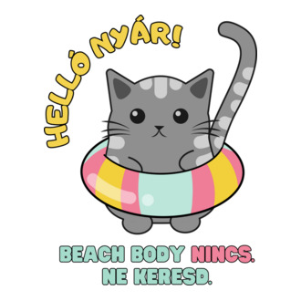Helló Nyár! Beach Body nincs. Ne keresd. Cica 